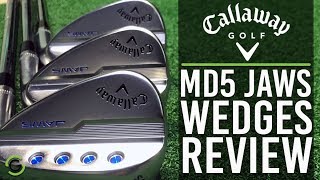 CALLAWAY MD5 JAWS WEDGES REVIEW [upl. by Mackler]