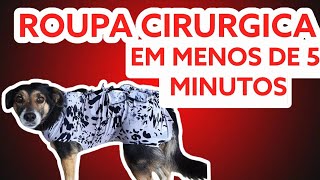 COMO FAZER ROUPINHA CIRÃšRGICA PRA CACHORROA EM MENOS 5 MINUTOS [upl. by Ennairoc]