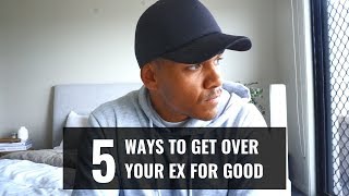 5 Ways To Get Over Your Ex amp Stop Thinking About Them [upl. by Meirrak]