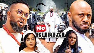 WATCH FREDERICK LEONARD AND YUL EDOCHIE IN quotNO BURIALquot COMPLETE VERSION Best Nigerian Movie 2021 [upl. by Burnard]