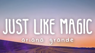 Ariana Grande  just like magic Lyric Video [upl. by Eicak]