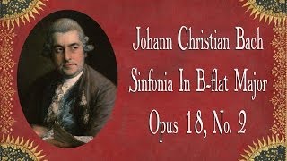 JC Bach  Sinfonia In B flat Major Opus 18 No 2 [upl. by Reteip]