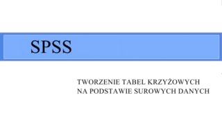 SPSS  tworzenie tabel krzyżowych [upl. by Otto110]