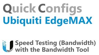 QC Ubiquiti EdgeMAX  Speed Testing Bandwidth with the Bandwidth Tool [upl. by Kaehpos719]