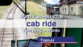 Drivers Eye View Austria  Führerstandsmitfahrt  Tamsweg  Murau  Murtalbahn STLB  Cab Ride [upl. by Gustavus604]