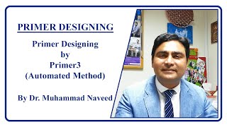 Primer3  Automated Method for Primer Designing  Lecture 4 Part 3  Dr Muhammad Naveed [upl. by Joannes]