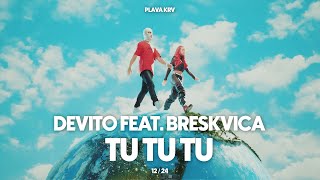 DEVITO  TU TU TU FEAT BRESKVICA [upl. by Norehs]