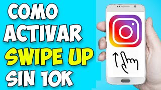 Como Activar el Swipe Up en Instagram Sin Tener 10000 Seguidores NUEVO MÉTODO 2021 [upl. by Boycie762]