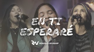 En ti Esperaré  Renuevo Worship [upl. by Esorylime]