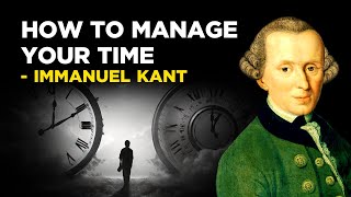 How To Manage Your Time  Immanuel Kant Kantianism [upl. by Annotahs]