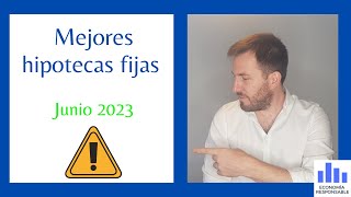 Las 10 mejores hipotecas fijas junio 2023 [upl. by Eidok819]