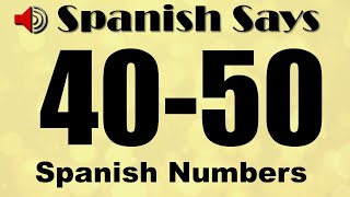 How To Say  Pronounce the Numbers 40 to 50 In Spanish  Spanish Says [upl. by Irwin]