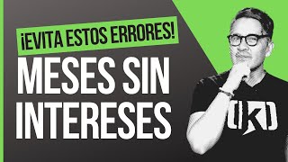 😲 Meses SIN Intereses La Explicación MÁS SENCILLA [upl. by Floyd]