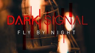 Dark Signal  Fly By Night Music Video [upl. by Deb]