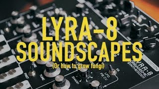 Soma Laboratory LYRA8 Synthesizer Sonic Exploration  Demo [upl. by Vieva977]