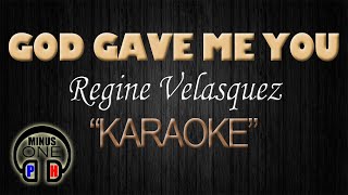 GOD GAVE ME YOU  Regine Velasquez KARAOKE Original Key [upl. by Juna]