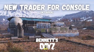 DAYZ CONSOLE MOD  BENNETTS TRADER SAKHAL [upl. by Pavier]