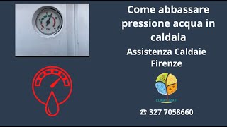 Come abbassare pressione acqua in caldaia [upl. by Conroy]