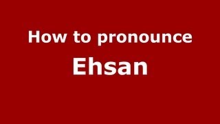 How to Pronounce Ehsan  PronounceNamescom [upl. by Aynnat770]