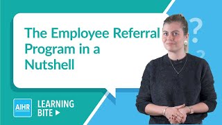 The Employee Referral Program in a Nutshell  AIHR Learning Bite [upl. by Ranit]