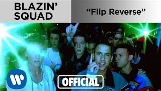 Blazin Squad  Flip Reverse Official Music Video [upl. by Issim595]