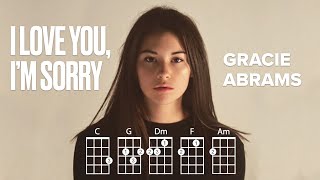 I Love You Im Sorry by Gracie Abrams  Ukulele Play along clean [upl. by Purpura]