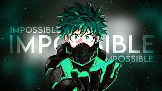 Izuku Midoriya「AMV」 Impossible [upl. by Lontson971]