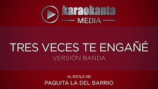 Karaokanta  Paquita la del Barrio  Tres veces te engañe   Ver Banda [upl. by Kotick231]