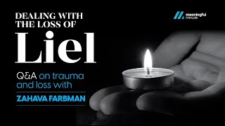 Dealing With The Loss of Liel Namdar  QampA on Trauma and Loss With Zahava Farbman [upl. by Darrey]