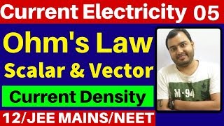 Current Electricity 05  Ohms Law Scalar and Vector Form  and Current Density JEE MAINSNEET [upl. by Bogart398]