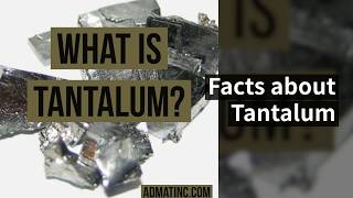 What is Tantalum Facts amp Uses  Admat [upl. by Nodla]