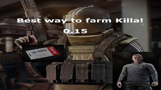 Best way to farm Killa in 015 Tarkov [upl. by Lua388]