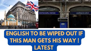 ENGLISH WIPED OUT IF HE GETS HIS WAY  LATEST LONDON englishspeaking missing [upl. by Anital]