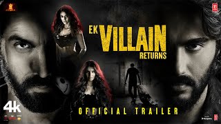 Official Trailer EK VILLAIN RETURNS  JOHN DISHA ARJUN TARA  MOHIT SURI  EKTAA K  Bhushan K [upl. by Susanetta469]