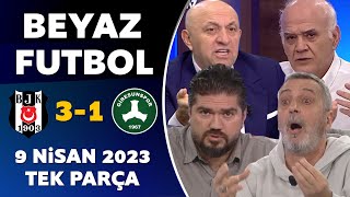 Beyaz Futbol 9 Nisan 2023 Tek Parça  Beşiktaş 31 Giresunspor [upl. by Elyssa]