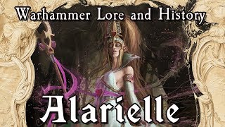 Warhammer Lore And History Alarielle [upl. by Llertnauq886]