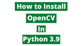 How to install opencv in Python 39 [upl. by Rochella99]