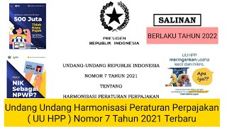 Undang Undang Harmonisasi Peraturan Perpajakan  UU HPP  Nomor 7 Tahun 2021 Berlaku Tahun 2022 [upl. by Oakie]