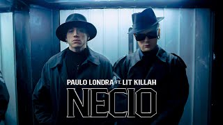 Paulo Londra  Necio feat LIT killah Official Video [upl. by Aylward]