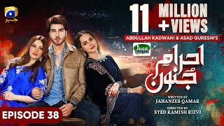 EhraameJunoon Episode 38  Eng Sub  Digitally Presented by Jhalak Beauty Cream  11th Sep 2023 [upl. by Osborne]