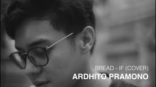 Bread  If Cover by Ardhito Pramono [upl. by Eidoj890]