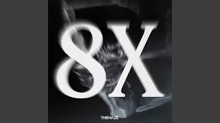 8x [upl. by Enelad]