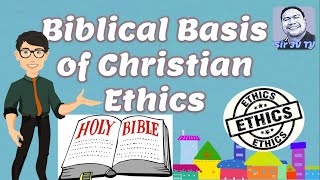 Biblical Basis of Christian Ethics  Sir JV TV [upl. by Nodnelg]