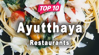 Top 10 Restaurants to Visit in Ayutthaya  Thailand  English [upl. by Dorreg]