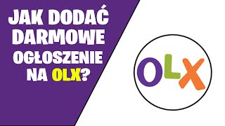 Jak ZAMIEŚCIĆ Wystawić darmowe OGŁOSZENIE na olx Jak dodać ogłoszenie na olx za darmo [upl. by Nevetse]