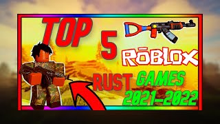 TOP 5 ROBLOX RUST GAMES 20212022 COMING SOON [upl. by Ermine]