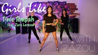 Dance With Zazou Tinie Tempah  Girls Like ft Zara Larsson Dance Tutorial [upl. by Kriste]