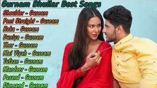 Gurnam Bhullar All Songs 2024 Gurnam Bhullar Jukebox Gurnam Bhullar Non Stop Hits Top Punjabi Mp3 [upl. by Rednave175]