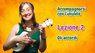 Lezione di ukulele 2  Gli accordi [upl. by Imefulo432]