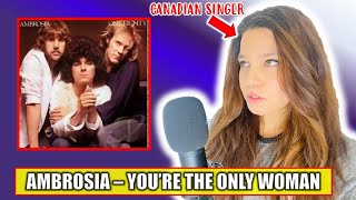 FIRST TIME REACTION SINGER REACTS TO AMBROSIA  YOURE THE ONLY WOMAN  Music Reaction Video 2023 [upl. by Atinele190]